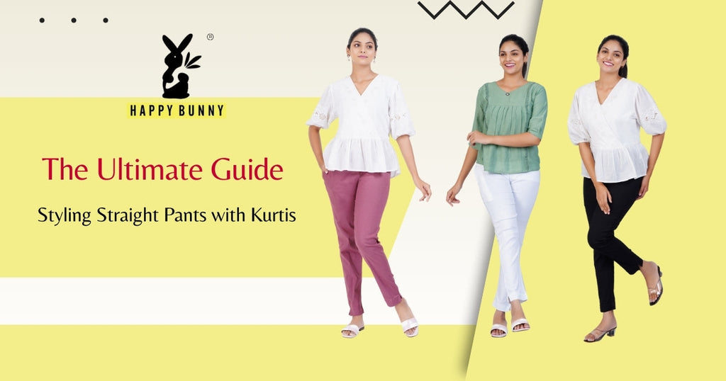 The Ultimate Guide to Styling Straight Pants with Kurtis
